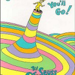 Oh the Places You'll Go.