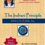 The Indrani Principle: Inhale Life  Exhale Joy