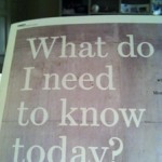 What do I Need to Know Today? What do I Need to Know Today?